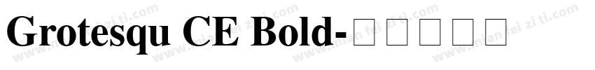 Grotesqu CE Bold字体转换